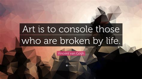 art is to console those who are broken by life: the power of creativity in healing emotional wounds