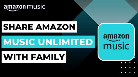 How to Share Amazon Music with Family: A Guide and Beyond